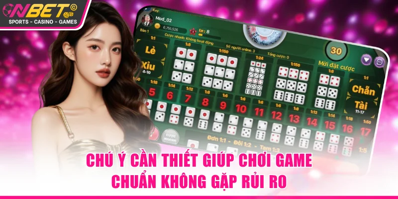 Chú ý cần thiết giúp chơi game chuẩn không gặp rủi ro
